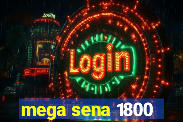 mega sena 1800